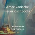Cristina Berna: Amerikanische Feuerlöschboote 