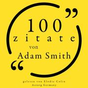 100 Zitate von Adam Smith - Sammlung 100 Zitate