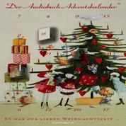 Es war zur lieben Weihnachtszeit... - Der Audiobuch-Adventskalender