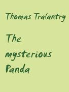 Thomas Tralantry: The mysterious Panda 