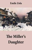 Émile Zola: The Miller's Daughter (Unabridged) 