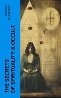 Helena Blavatsky: The Secrets of Spirituality & Occult 