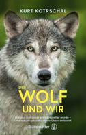 Kurt Kotrschal: Der Wolf und wir ★★★★