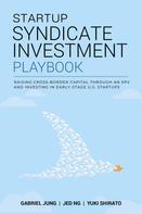 Gabriel Jung: Startup Syndicate Investment Playbook 