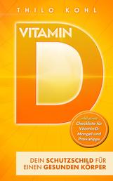 Vitamin D - Dein Schutzschild für einen gesunden Körper