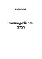 Ulrich Selich: Januargedichte 2023 