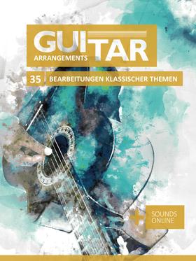 Guitar Arrangements - 35 Bearbeitung klassischer Themen