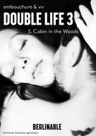 Embouchure&VV: Double Life - Episode 3 