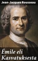 Jean-Jacques Rousseau: Émile eli Kasvatuksesta 