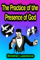 Brother Lawrence: The Practice of the Presence of God 