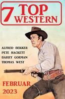 Alfred Bekker: 7 Top Western Februar 2023 