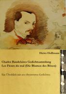 Dieter Hoffmann: Charles Baudelaires Gedichtsammlung Les Fleurs du mal (Die Blumen des Bösen) 