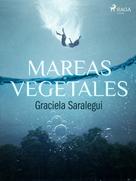 Graciela Saralegui: Mares vegetales 