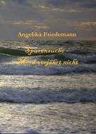 Angelika Friedemann: Spurensuche 