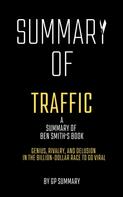 GP SUMMARY: Summary of Traffic by Ben Smith: Genius, Rivalry,and Delusion in the Billion-Dollar Race to Go Viral 