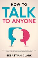 Sebastian Clark: How To Talk To Anyone 