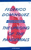 Federico Dominguez: The Uprising of the Pandemials 
