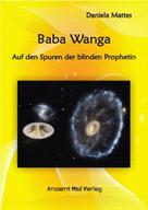Daniela Mattes: Baba Wanga - Auf den Spuren der blinden Prophetin ★★★★