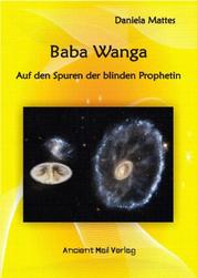 Baba Wanga - Auf den Spuren der blinden Prophetin