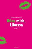 Sophie Strohmeier: Küss mich, Libussa ★★★★