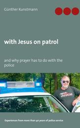 with Jesus on patrol - and why prayer has to do with the police