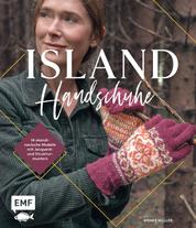 Island-Handschuhe stricken - Fäustlinge, Stulpen und Fingerhandschuhe – 14 skandinavische Modelle in Jacquard- und Strukturmustern