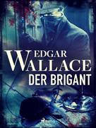 Edgar Wallace: Der Brigant ★★★