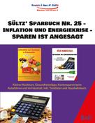Renate Sültz: Sültz' Sparbuch Nr. 25 - Inflation und Energiekrise - Sparen ist angesagt 
