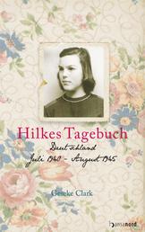 Hilkes Tagebuch - Deutschland Juli 1940 - August 1945