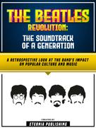 Zander Pearce: The Beatles Revolution - The Soundtrack Of A Generation 