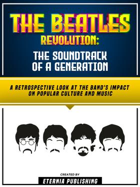 The Beatles Revolution - The Soundtrack Of A Generation