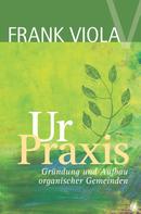 Frank Viola: Ur-Praxis 