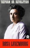 Rosa Luxemburg: Reform or Revolution 