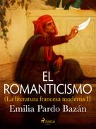 Emilia Pardo Bazán: El romanticismo (La literatura francesa moderna I) 
