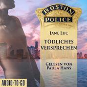 Boston Police - Tödliches Versprechen - Hot Romantic Thrill, Band 2 (ungekürzt)