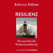 Resilienz - Die psychische Widerstandskraft
