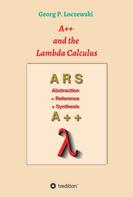 Georg P. Loczewski: A++ and the Lambda Calculus 