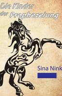 Sina Nink: Die Kinder der Prophezeiung 