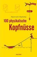 Heinrich Hemme: 100 physikalische Kopfnüsse ★★★★