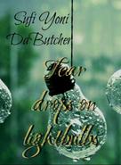 Sufi yoni DaButcher: Tear drops on lightbulbs 