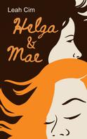 Leah Cim: Helga und Mae 
