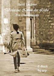 Verlorene Zeiten der Liebe - Ein Irlandroman