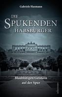 Gabriele Hasmann: Die spukenden Habsburger ★★★