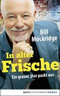 Bill Mockridge: In alter Frische ★★★