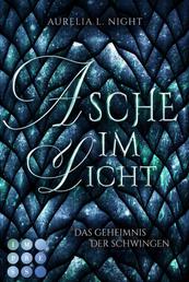 Asche im Licht (Das Geheimnis der Schwingen 2) - Romantische Drachen-Fantasy am Königshof