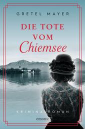 Die Tote vom Chiemsee - Kriminalroman