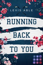 Running Back to You (»Back to You«-Reihe 1) - Mitreißende Sports Romance über eine Liebe, die sich über alle Regeln hinwegsetzt