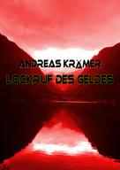 Andreas Kramer: Lockruf des Geldes 