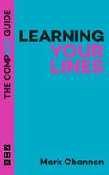 Mark Channon: Learning Your Lines: The Compact Guide 