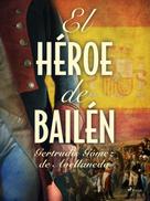 Gertrudis Gómez de Avellaneda: El héroe de Bailén 